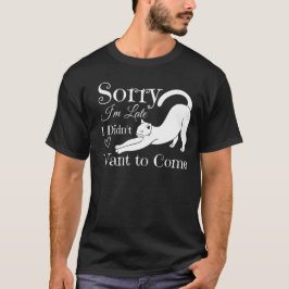 Witziges Zitat Sorry, dass ich zu spät Gewollt hab T-Shirt