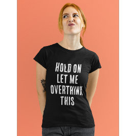 Witziges Zitat: Überdenken Sie das T-Shirt
