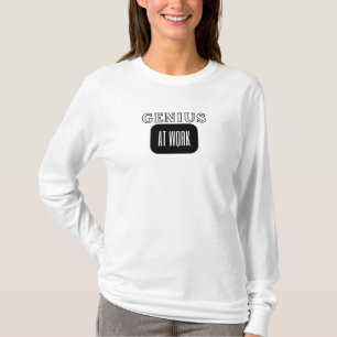 Witziges Zitat von "GENIUS IN WORK" für Frauen T-Shirt