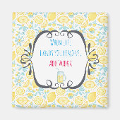 Witziges Zitat, wenn das Leben dir die Zitronen üb Magnet (Vorne)