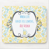 Witziges Zitat, wenn das Leben dir die Zitronen üb Mousepad (Vorne)