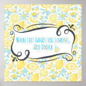 Witziges Zitat, wenn das Leben dir die Zitronen üb Poster (Vorne)