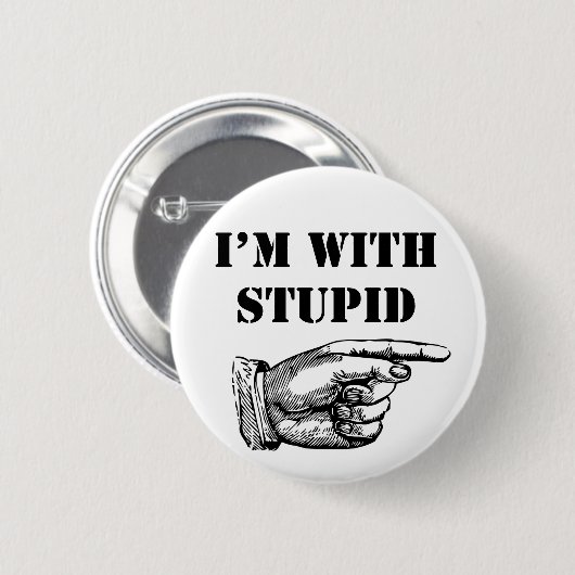 Witzknopf Ich bin mit Dummkopf Button (Vorne & Hinten)