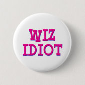 Wiz Idiot Button (Vorderseite)