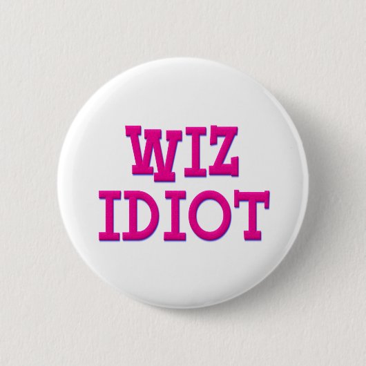 Wiz Idiot Button (Vorderseite)