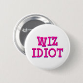 Wiz Idiot Button (Vorne & Hinten)