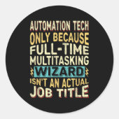 Wizard Job Title Quote - Funny Automation Tech Runder Aufkleber (Vorderseite)