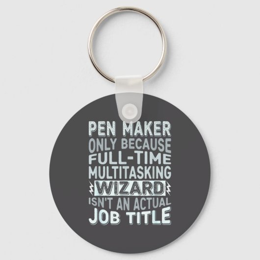 Wizard Job Title Quote - Funny Pen Maker Schlüsselanhänger (Vorderseite)