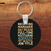 Wizard Job Title Quote - Funny Receiving Manager Schlüsselanhänger (Vorderseite)
