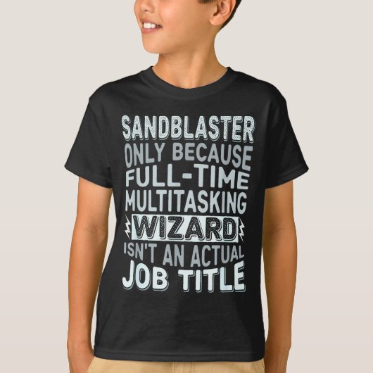 Wizard Job Title Quote - Funny Sandblaster T-Shirt (Vorderseite)