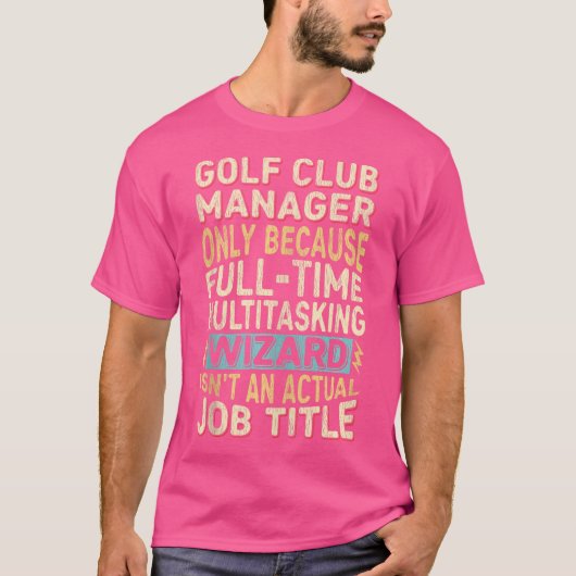 Wizard Job Title Zitat Funny Golf Club Manager T-Shirt (Vorderseite)