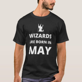 Wizards sind im Mai geboren T-Shirt