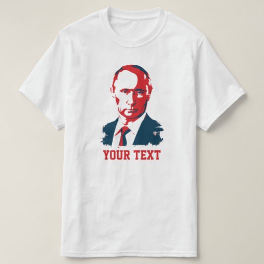 Wladimir Putin Ihr Text-T - Shirt (Design vorne)
