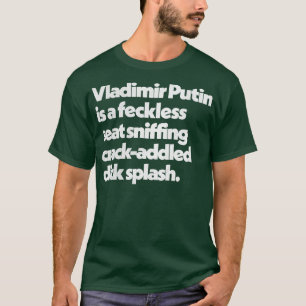 Wladimir Putin Peep Show Beleidigungen Zitat Desig T-Shirt