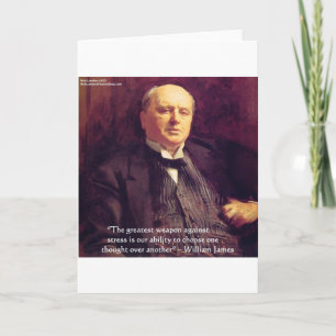 Wm James "Curing Stress" Wisdom Quote Geschenke Karte