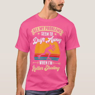 Wo alle meine Probleme zu verschwinden scheinen, w T-Shirt