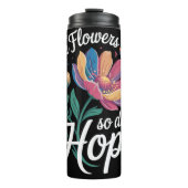 Wo Blume blühen, blühen Hoffnung Thermosbecher (Vorderseite)