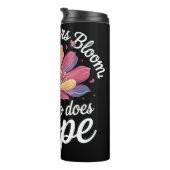 Wo Blume blühen, blühen Hoffnung Thermosbecher (Nach rechts gedreht)