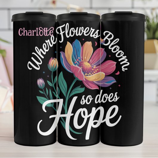 Wo Blume blühen, blühen Hoffnung Thermosbecher