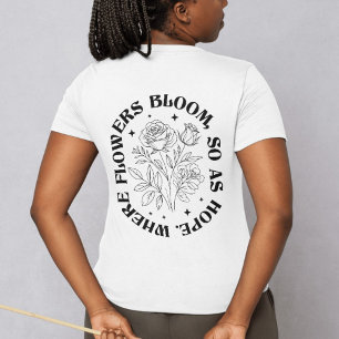 Wo Blume blühen, so hofft - inspirierend T-Shirt