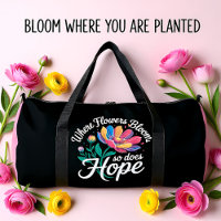 Wo Blumen blühen, blüht Hoffnung
