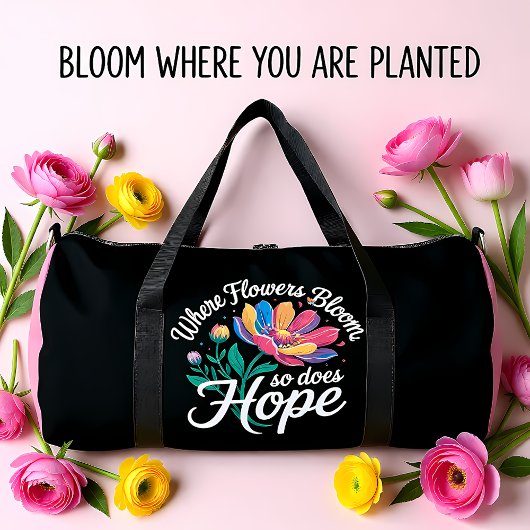 Wo Blumen blühen, blüht Hoffnung Duffle Bag