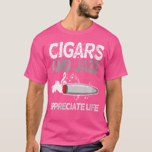 Wo Cigar und Jazz schätzen Life Cigar Enthusiasten T-Shirt