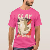 Wo Clay Whisperer Funny Pottery Ceramic Artist Pot T-Shirt (Vorderseite)