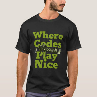 Wo die Codes schön sind, die Telekommunikation T-Shirt