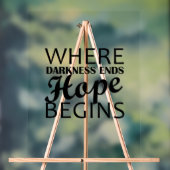 "Wo die Dunkelheit endet, beginnt die Hoffnung." Acrylschild (Neutral)