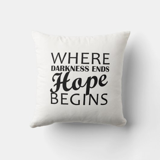 "Wo die Dunkelheit endet, beginnt die Hoffnung." Kissen (Rückseite)