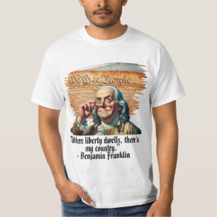 "Wo die Freiheit wohnt,..." Ben Franklin Herren T-Shirt