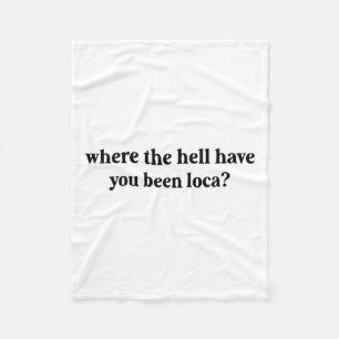 Wo die Hölle Sie waren Fleecedecke