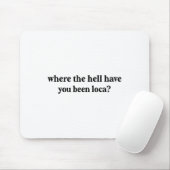 Wo die Hölle Sie waren Mousepad (Mit Mouse)