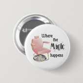 Wo die Magie Haar-Stylist-Knopf geschieht Button (Vorne & Hinten)