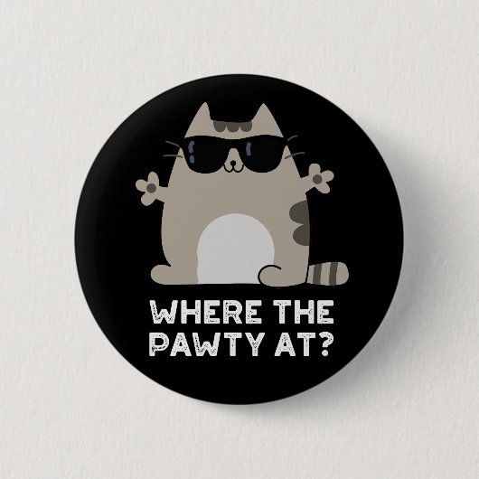 Wo die Pawty im sonnigen Party Cat dunkle BG Button (Vorderseite)