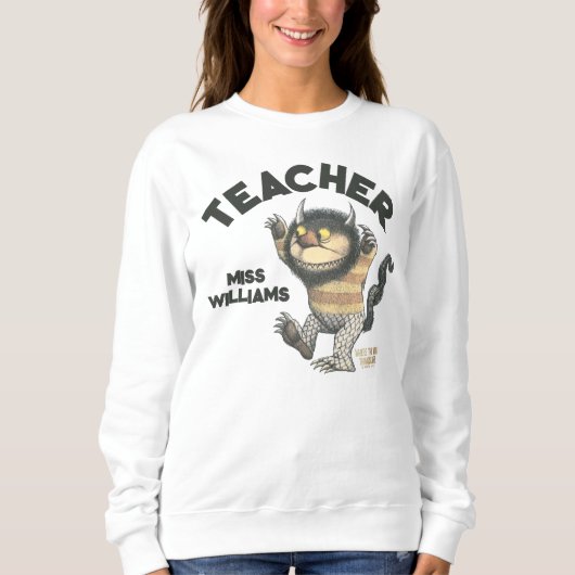 Wo die wilden Dinge Lehrer sind Sweatshirt (Vorderseite)