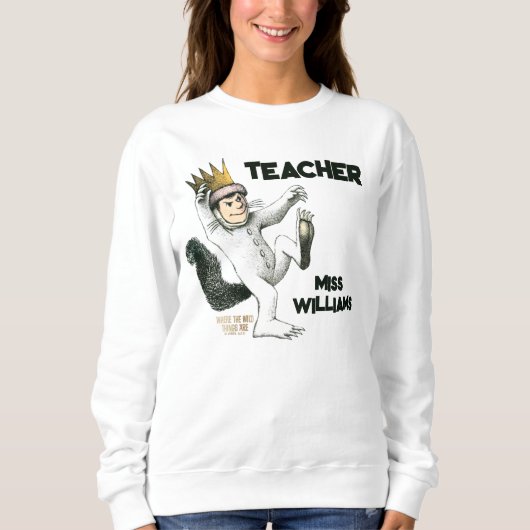 Wo die wilden Dinge Lehrer sind Sweatshirt (Vorderseite)