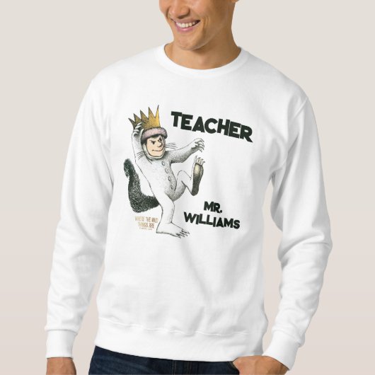 Wo die wilden Dinge Lehrer sind Sweatshirt (Vorderseite)