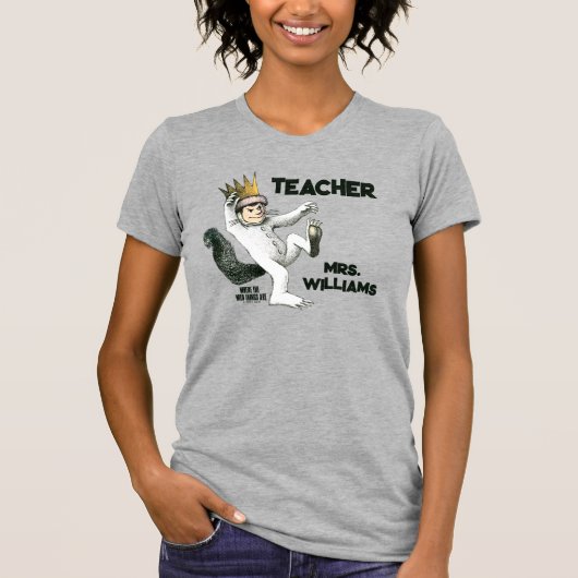 Wo die wilden Dinge Lehrer sind T-Shirt (Vorderseite)