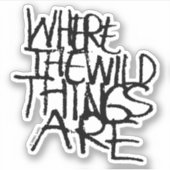 Wo die wilden Dinge sind | Handschriftlich Aufkleber (Vorderseite)
