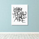 Wo die wilden Dinge sind | Handschriftlich Leinwanddruck (Insitu (Holzboden))
