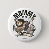 Wo die wilden Dinge sind | Mami zu sein Button (Vorderseite)