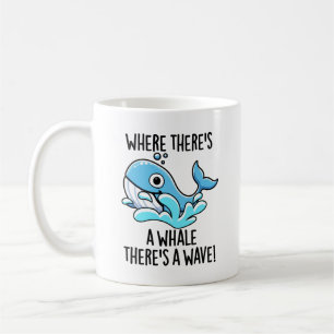 Wo ein Wal ist, da ist auch eine Welle Lustiges Ti Kaffeetasse