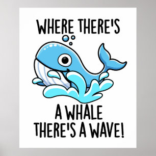 Wo ein Wal ist, da ist auch eine Welle Lustiges Ti Poster