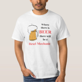 Wo es Bier - Dieselmechaniker gibt T-Shirt