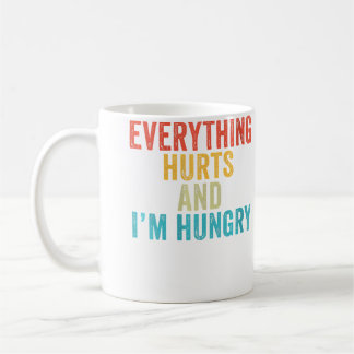 Wo Everything Hurts I'M Hungry Funny Running Marat Kaffeetasse