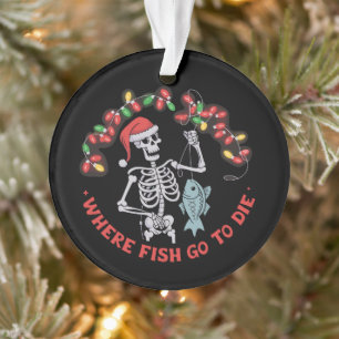 Wo Fische sterben Fischer Weihnachts Skelett Ornament