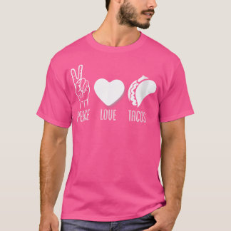Wo Frieden Liebe Tacos T-Shirt