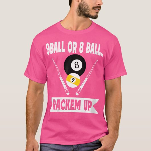 Wo Funny Pool 9 Ball oder 8 Ball Rackem Up Billard T-Shirt (Vorderseite)
